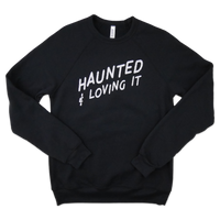 Haunted & Loving It Sweatshirt