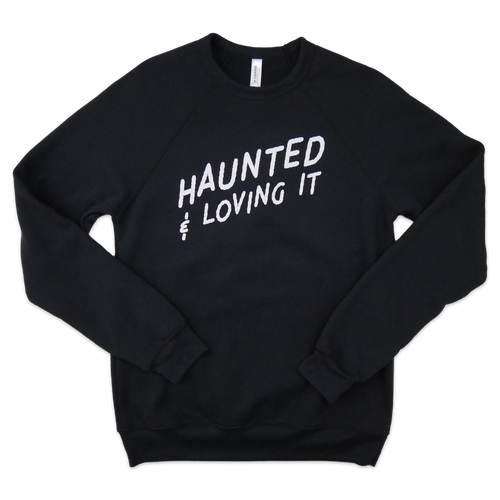Haunted & Loving It Sweatshirt