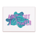 "Ain't Got A Prayer" Print
