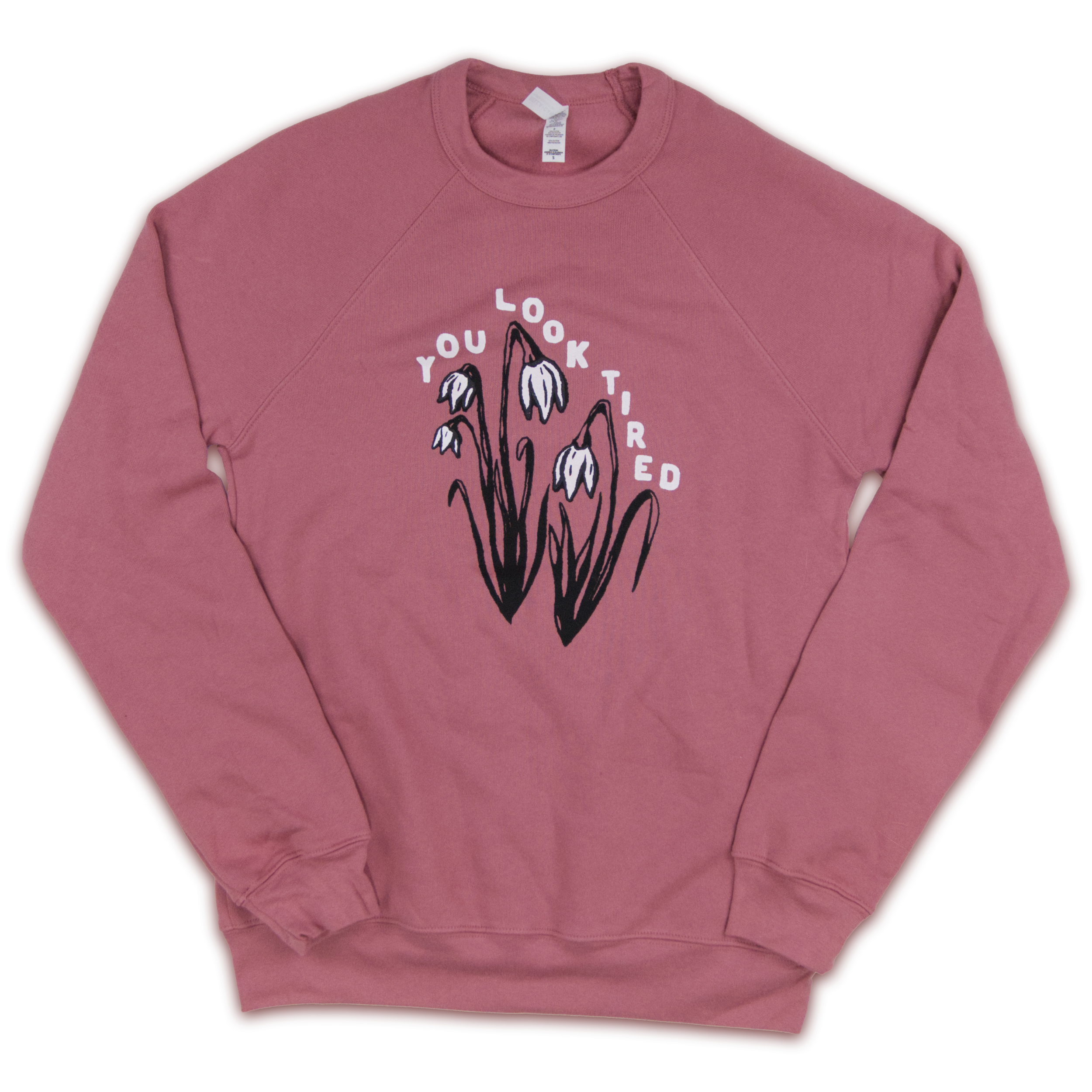 You Look Tired Sweatshirt