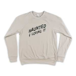 Haunted & Loving It Sweatshirt
